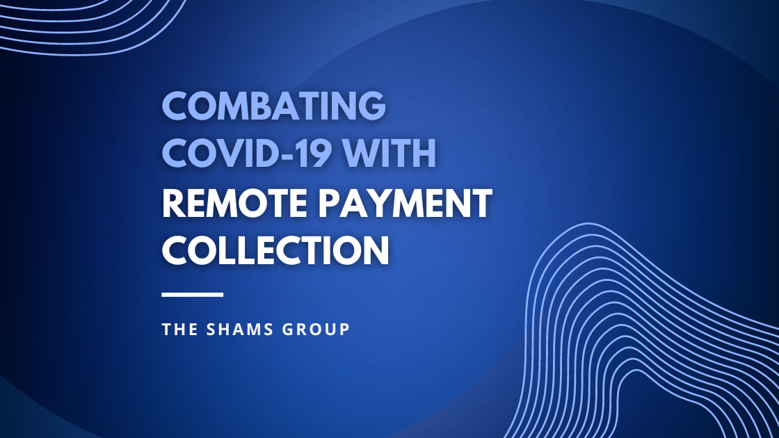 Combating COVID-19 with Remote Payment Collection