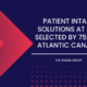 Patient Intake Solutions at TSG Selected by 75% of Atlantic Canada