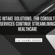 TSG Intake Solutions, EHR Consulting Services Continue Streamlining Healthcare