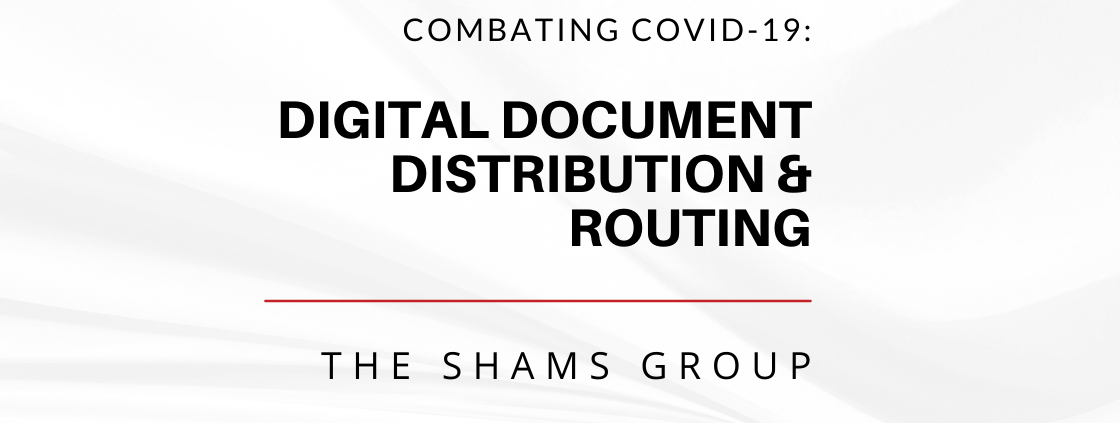 Combating COVID-19 with Digital Document Distribution & Routing
