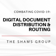 Combating COVID-19 with Digital Document Distribution & Routing